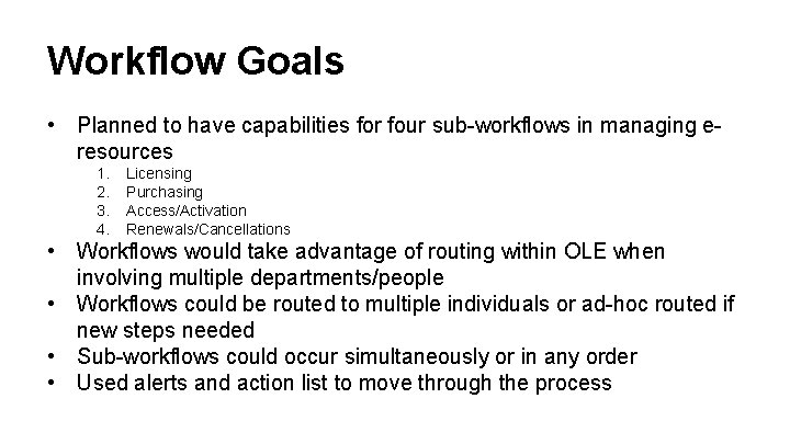 Workflow Goals • Planned to have capabilities for four sub-workflows in managing eresources 1.