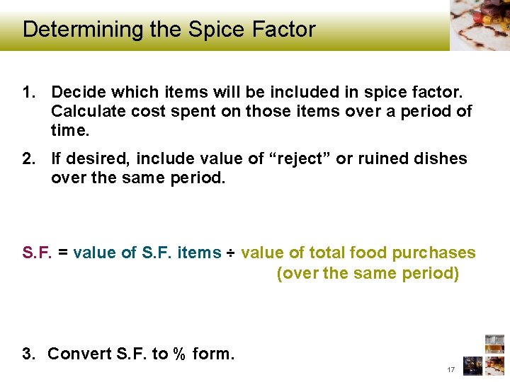 Determining the Spice Factor 1. Decide which items will be included in spice factor.
