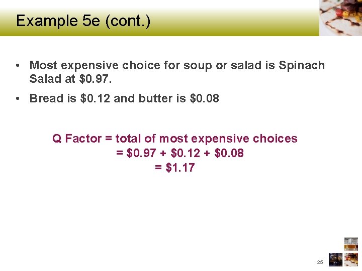 Example 5 e (cont. ) • Most expensive choice for soup or salad is