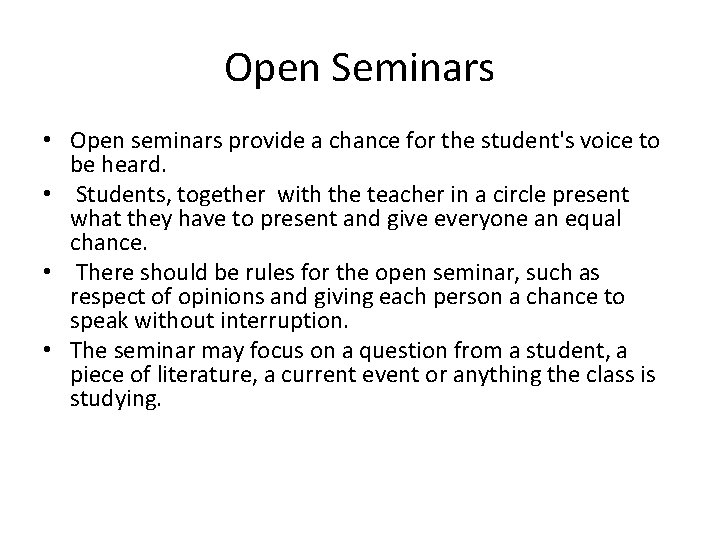 Open Seminars • Open seminars provide a chance for the student's voice to be