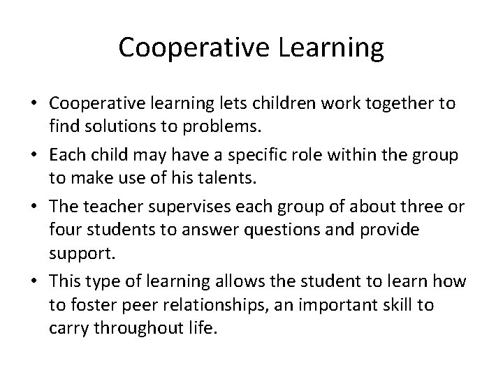 Cooperative Learning • Cooperative learning lets children work together to find solutions to problems.