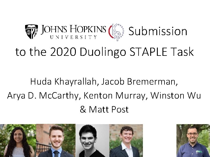 Submission to the 2020 Duolingo STAPLE Task Huda Khayrallah, Jacob Bremerman, Arya D. Mc.