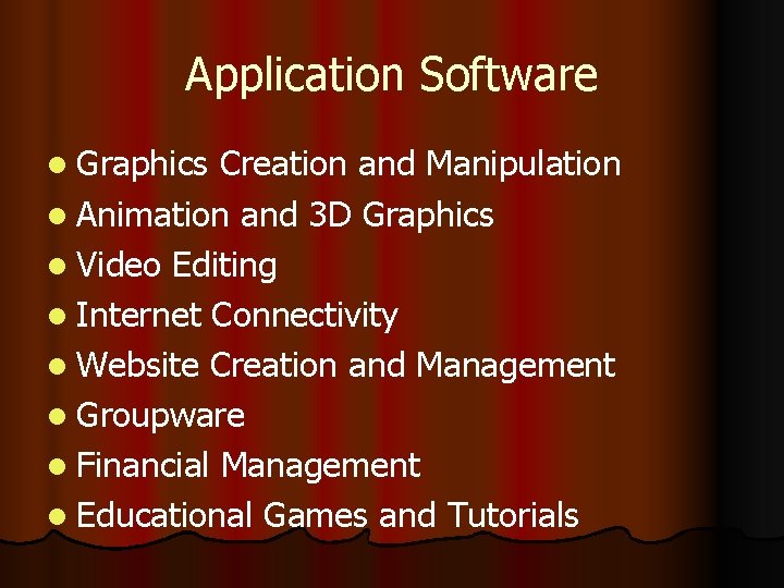 Application Software l Graphics Creation and Manipulation l Animation and 3 D Graphics l