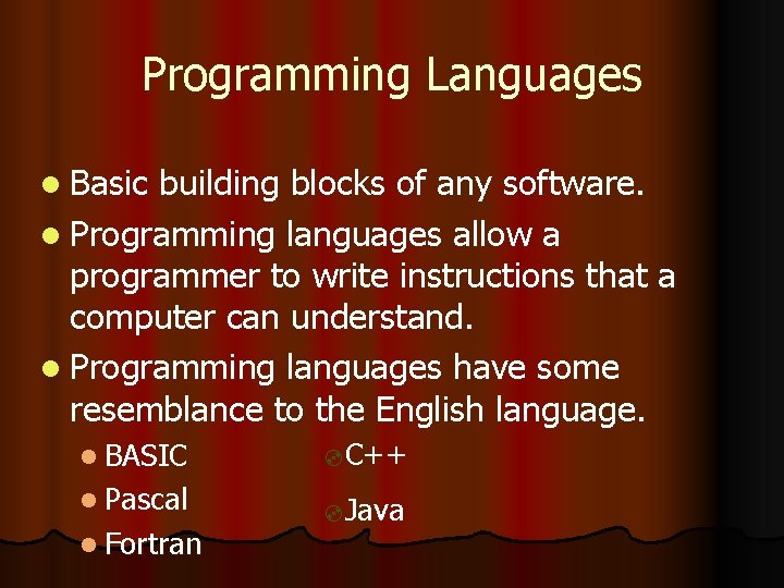 Programming Languages l Basic building blocks of any software. l Programming languages allow a