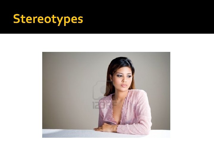 Stereotypes What do they do for fun? Wthey Stereotypes What do they do for fun? Wthey