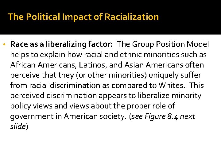 The Political Impact of Racialization • Race as a liberalizing factor: The Group Position The Political Impact of Racialization • Race as a liberalizing factor: The Group Position