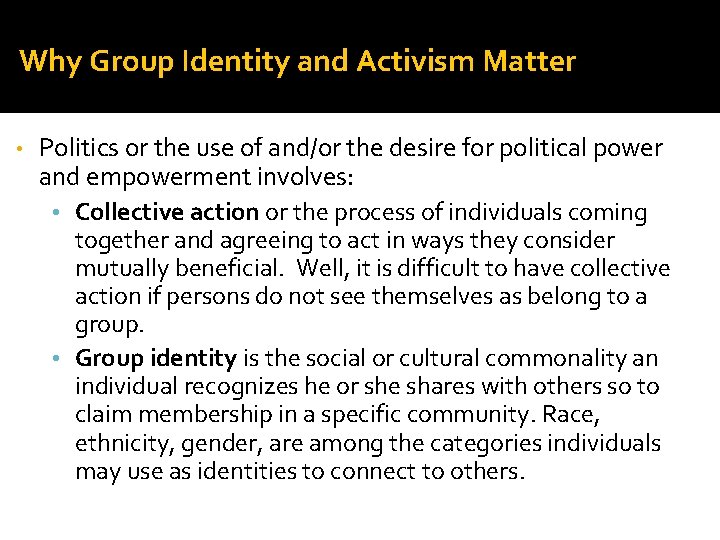 Why Group Identity and Activism Matter • Politics or the use of and/or the Why Group Identity and Activism Matter • Politics or the use of and/or the