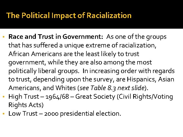 The Political Impact of Racialization Race and Trust in Government: As one of the The Political Impact of Racialization Race and Trust in Government: As one of the