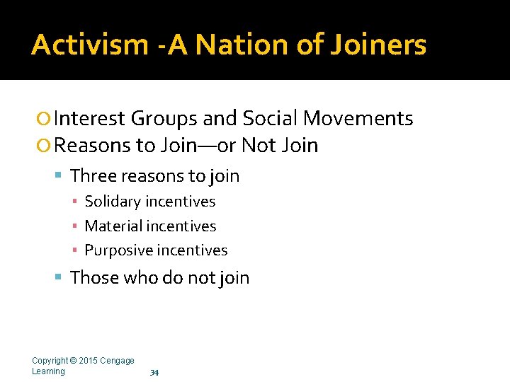 Activism -A Nation of Joiners Interest Groups and Social Movements Reasons to Join—or Not Activism -A Nation of Joiners Interest Groups and Social Movements Reasons to Join—or Not