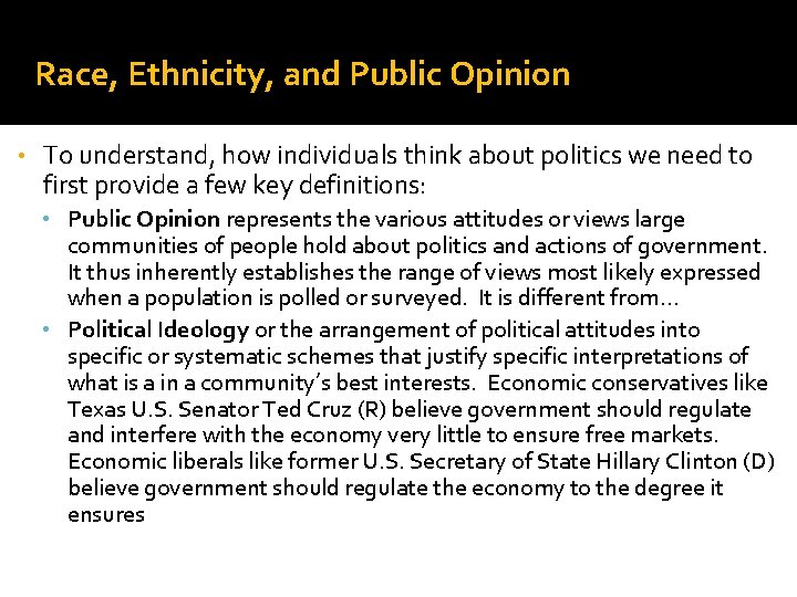 Race, Ethnicity, and Public Opinion • To understand, how individuals think about politics we Race, Ethnicity, and Public Opinion • To understand, how individuals think about politics we