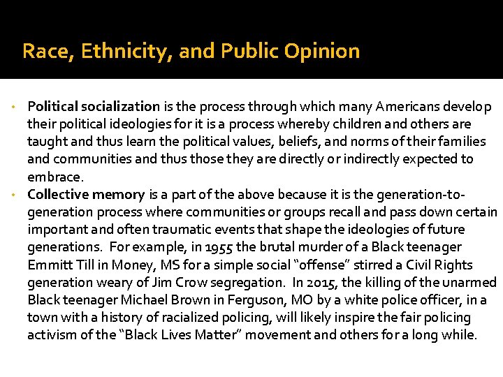 Race, Ethnicity, and Public Opinion Political socialization is the process through which many Americans Race, Ethnicity, and Public Opinion Political socialization is the process through which many Americans
