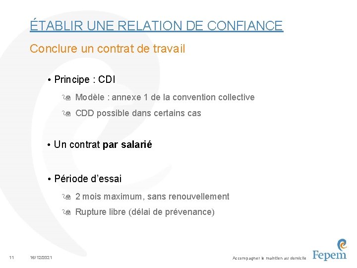 ÉTABLIR UNE RELATION DE CONFIANCE Conclure un contrat de travail • Principe : CDI