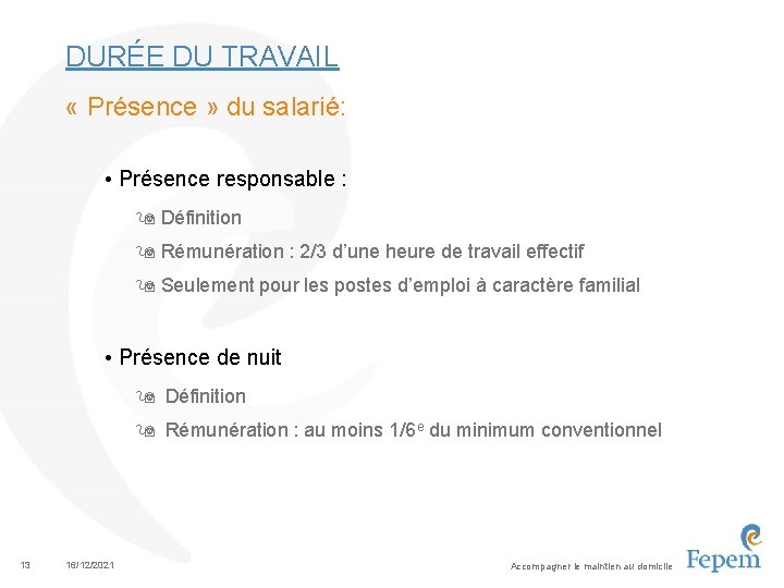 DURÉE DU TRAVAIL « Présence » du salarié: • Présence responsable : 9 Définition