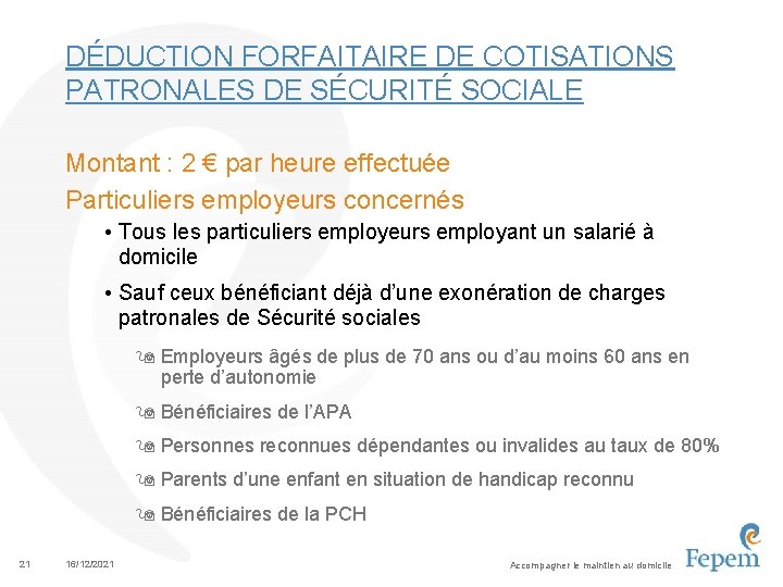 DÉDUCTION FORFAITAIRE DE COTISATIONS PATRONALES DE SÉCURITÉ SOCIALE Montant : 2 € par heure