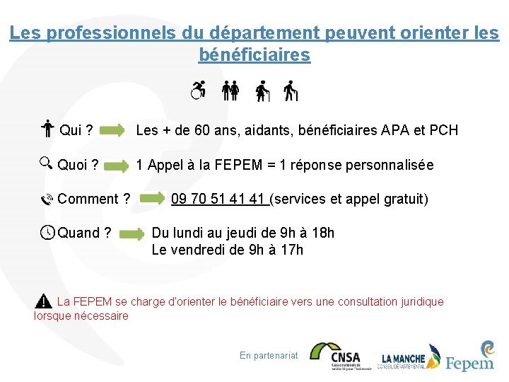 Les professionnels du département peuvent orienter les bénéficiaires Qui ? Les + de 60