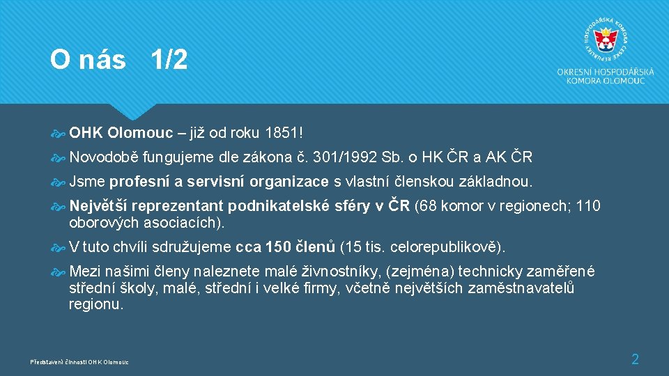 O nás 1/2 OHK Olomouc – již od roku 1851! Novodobě fungujeme dle zákona