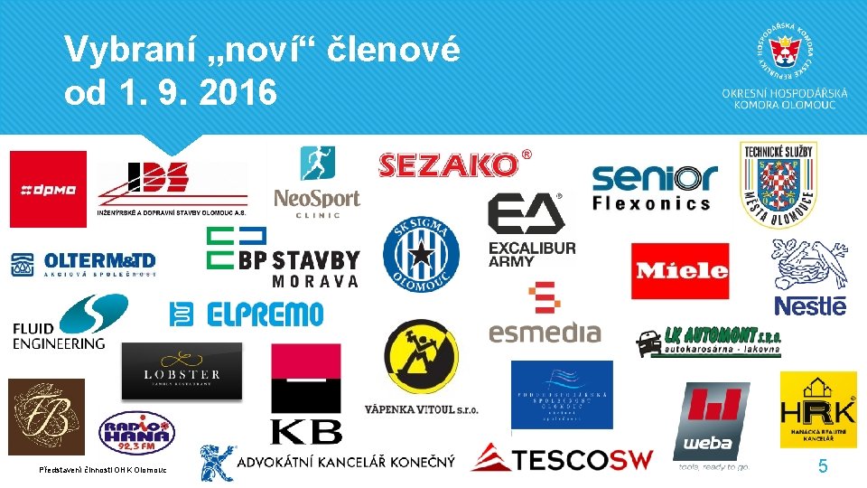 Vybraní „noví“ členové od 1. 9. 2016 Představení činnosti OHK Olomouc 5 