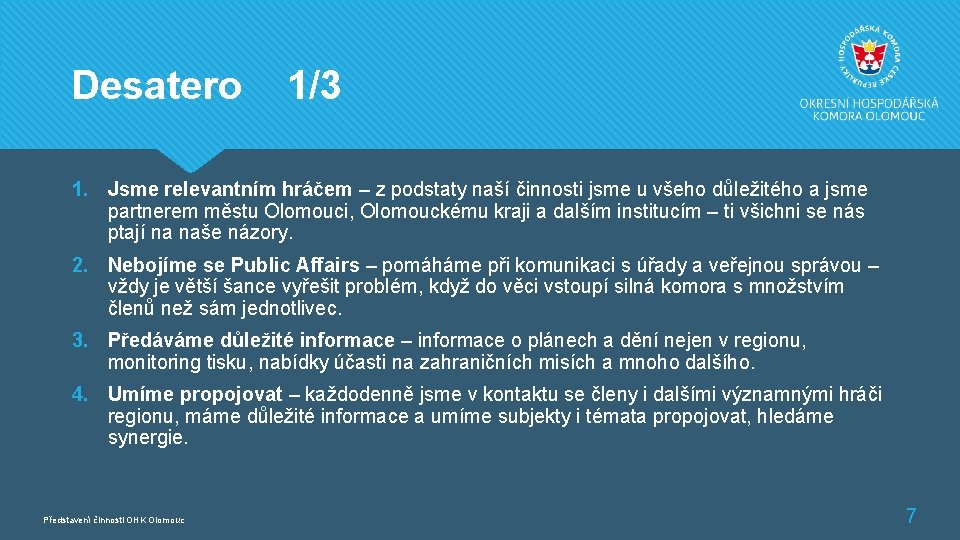 Desatero 1/3 1. Jsme relevantním hráčem – z podstaty naší činnosti jsme u všeho