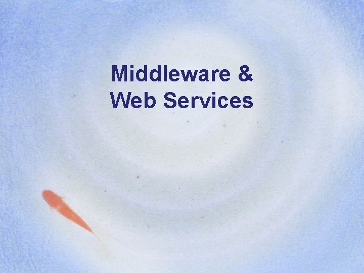 Middleware & Web Services 
