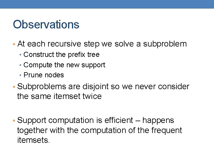 Observations • At each recursive step we solve a subproblem • Construct the prefix