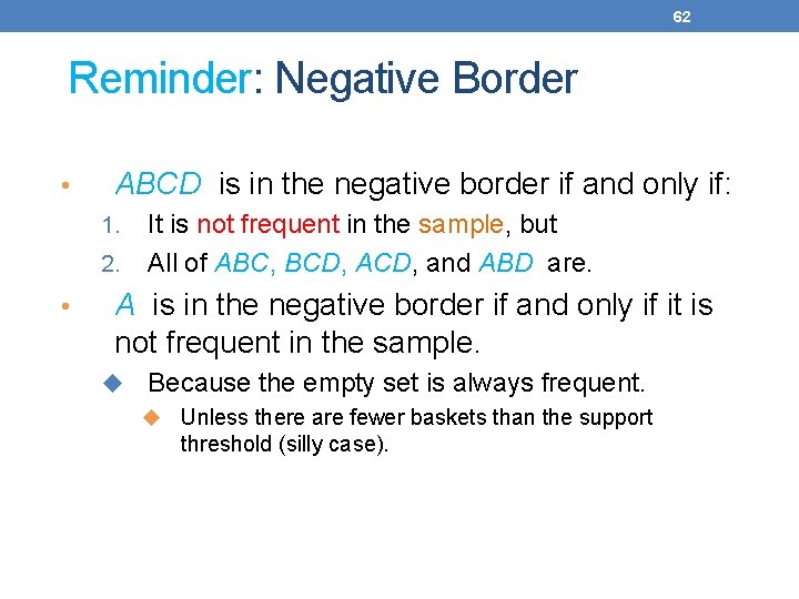 62 Reminder: Negative Border • ABCD is in the negative border if and only