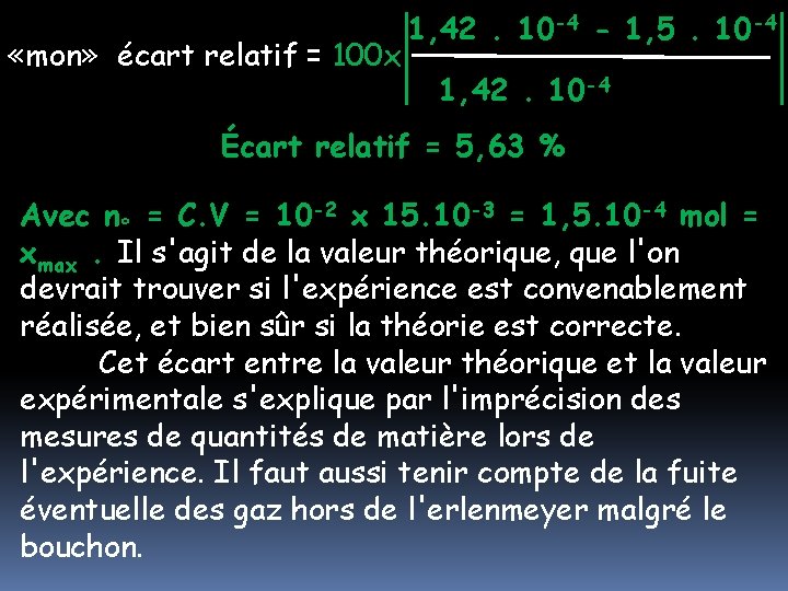 «mon» écart relatif = 100 x 1, 42. 10 -4 - 1, 5. «mon» écart relatif = 100 x 1, 42. 10 -4 - 1, 5.