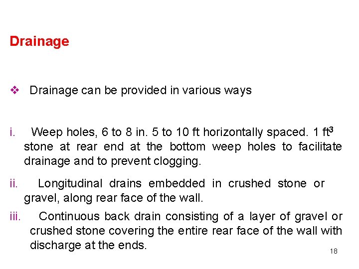 Drainage v Drainage can be provided in various ways i. Weep holes, 6 to
