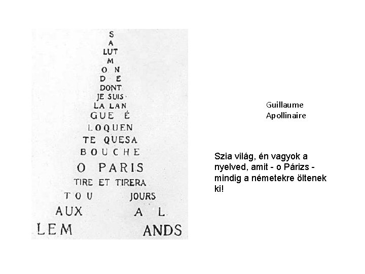 Guillaume Apollinaire Szia világ, én vagyok a nyelved, amit - o Párizs mindig a