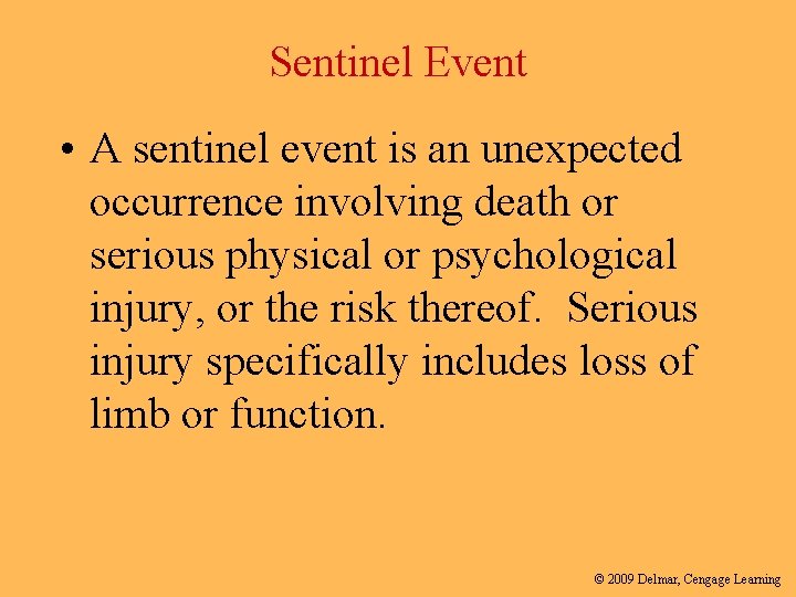 Sentinel Event • A sentinel event is an unexpected occurrence involving death or serious