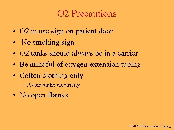 O 2 Precautions • • • O 2 in use sign on patient door