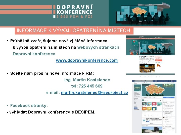 INFORMACE K VÝVOJI OPATŘENÍ NA MÍSTECH • Průběžně zveřejňujeme nově zjištěné informace k vývoji