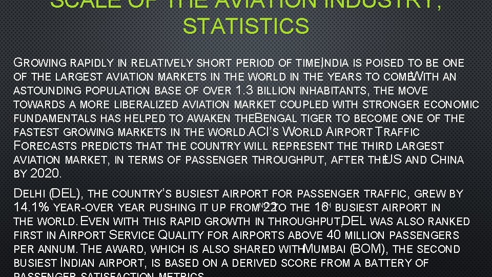 SCALE OF THE AVIATION INDUSTRY; STATISTICS GROWING RAPIDLY IN RELATIVELY SHORT PERIOD OF TIME,
