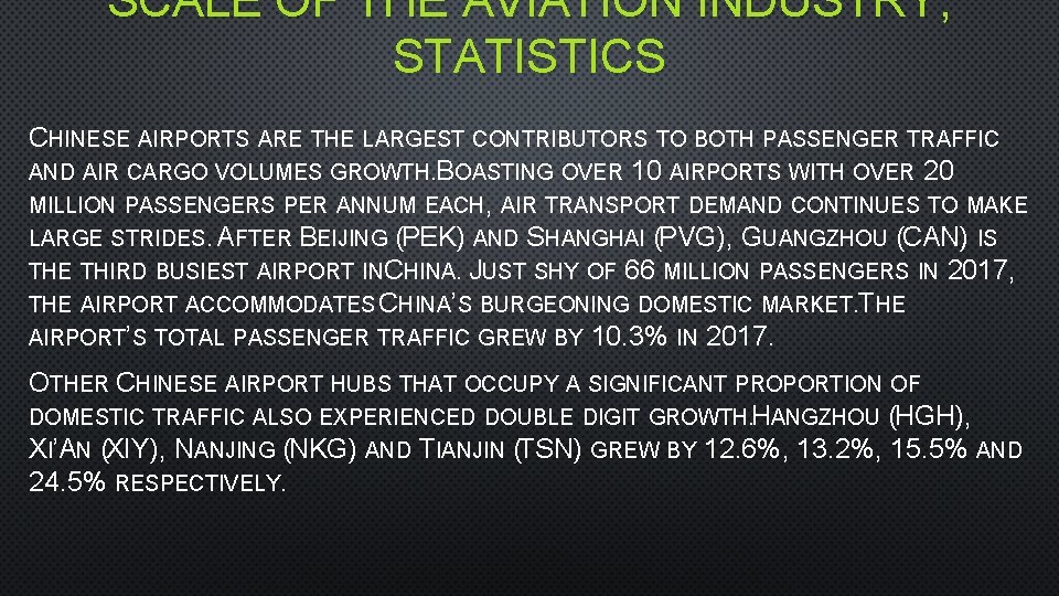 SCALE OF THE AVIATION INDUSTRY; STATISTICS CHINESE AIRPORTS ARE THE LARGEST CONTRIBUTORS TO BOTH