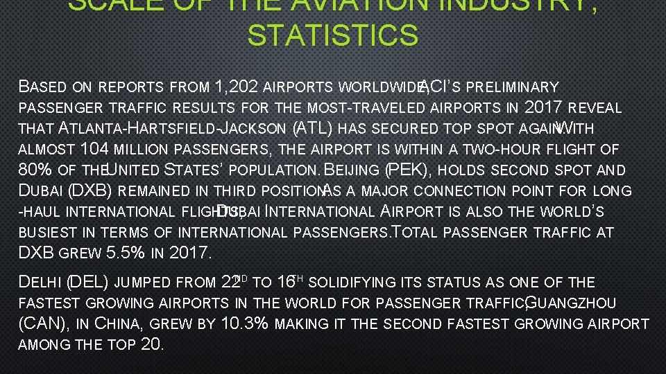 SCALE OF THE AVIATION INDUSTRY; STATISTICS BASED ON REPORTS FROM 1, 202 AIRPORTS WORLDWIDEACI’