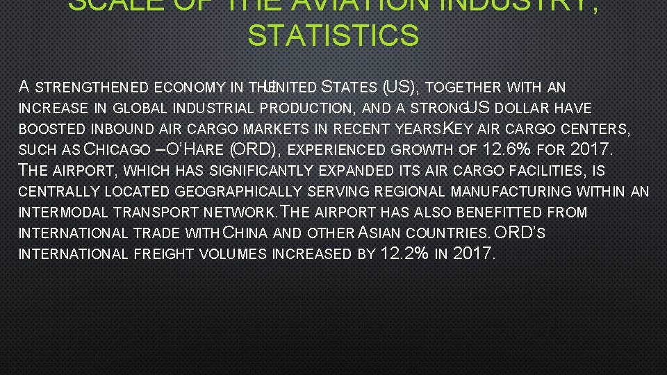 SCALE OF THE AVIATION INDUSTRY; STATISTICS A STRENGTHENED ECONOMY IN THE UNITED STATES (US),