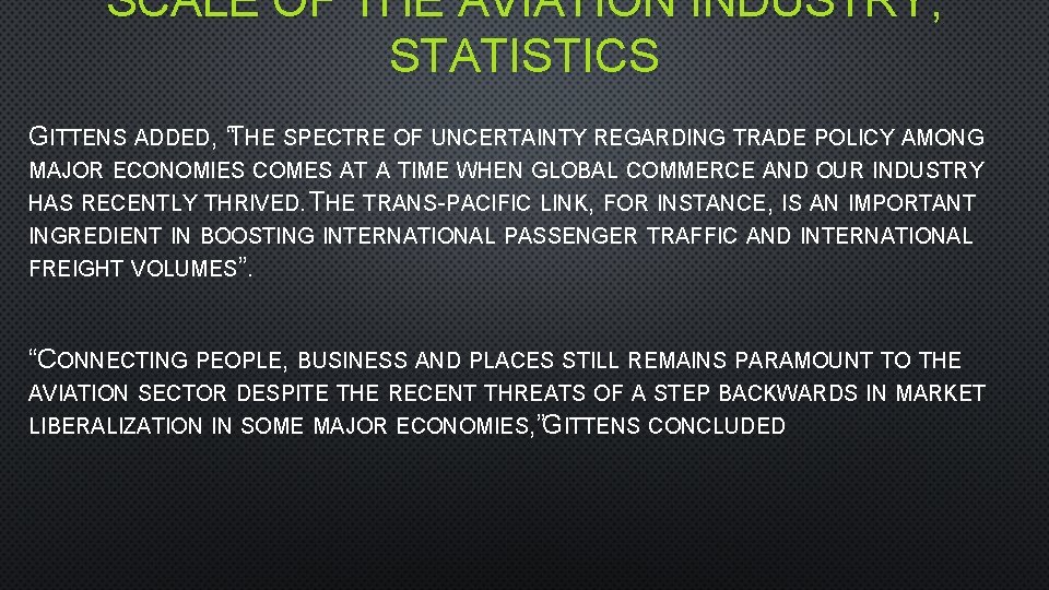 SCALE OF THE AVIATION INDUSTRY; STATISTICS GITTENS ADDED, “THE SPECTRE OF UNCERTAINTY REGARDING TRADE