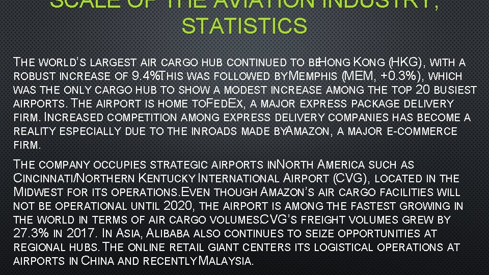 SCALE OF THE AVIATION INDUSTRY; STATISTICS THE WORLD’S LARGEST AIR CARGO HUB CONTINUED TO