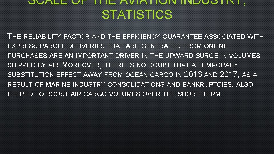 SCALE OF THE AVIATION INDUSTRY; STATISTICS THE RELIABILITY FACTOR AND THE EFFICIENCY GUARANTEE ASSOCIATED