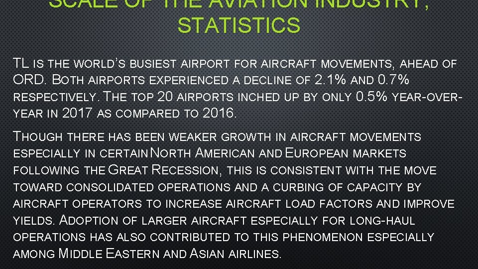 SCALE OF THE AVIATION INDUSTRY; STATISTICS TL IS THE WORLD’S BUSIEST AIRPORT FOR AIRCRAFT