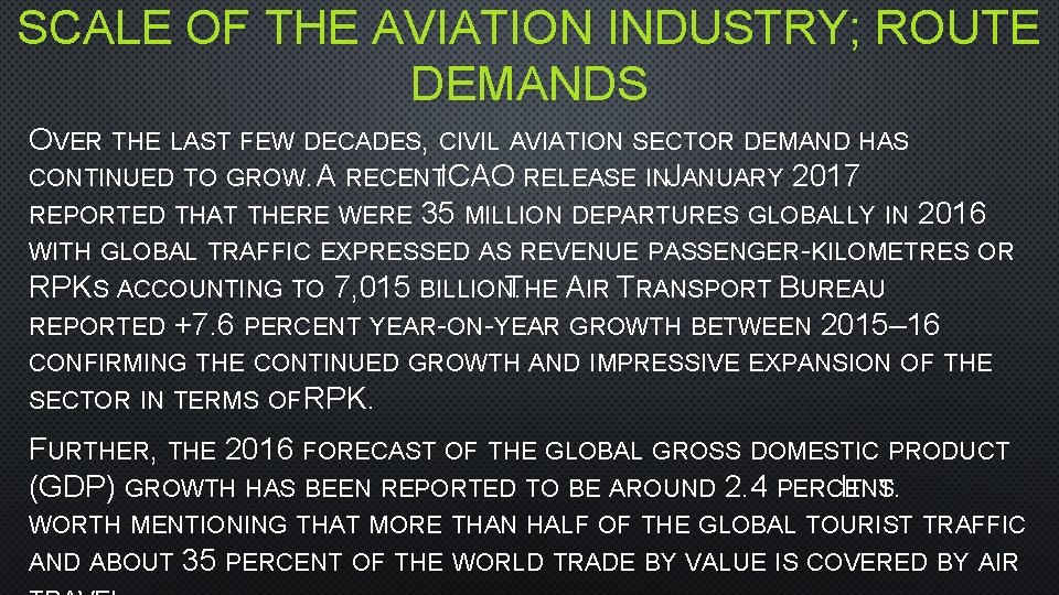 SCALE OF THE AVIATION INDUSTRY; ROUTE DEMANDS OVER THE LAST FEW DECADES, CIVIL AVIATION