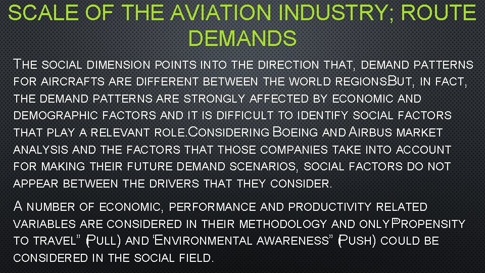 SCALE OF THE AVIATION INDUSTRY; ROUTE DEMANDS THE SOCIAL DIMENSION POINTS INTO THE DIRECTION