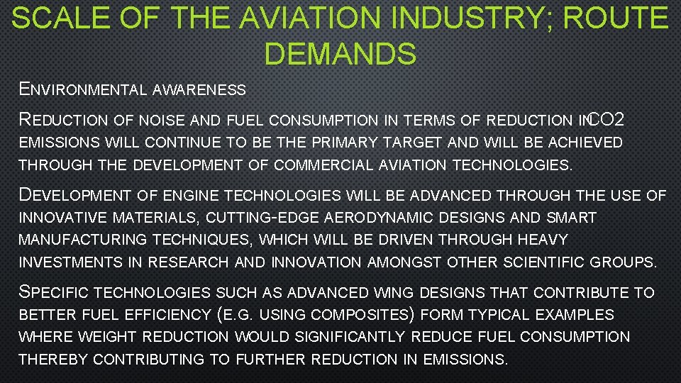 SCALE OF THE AVIATION INDUSTRY; ROUTE DEMANDS ENVIRONMENTAL AWARENESS REDUCTION OF NOISE AND FUEL