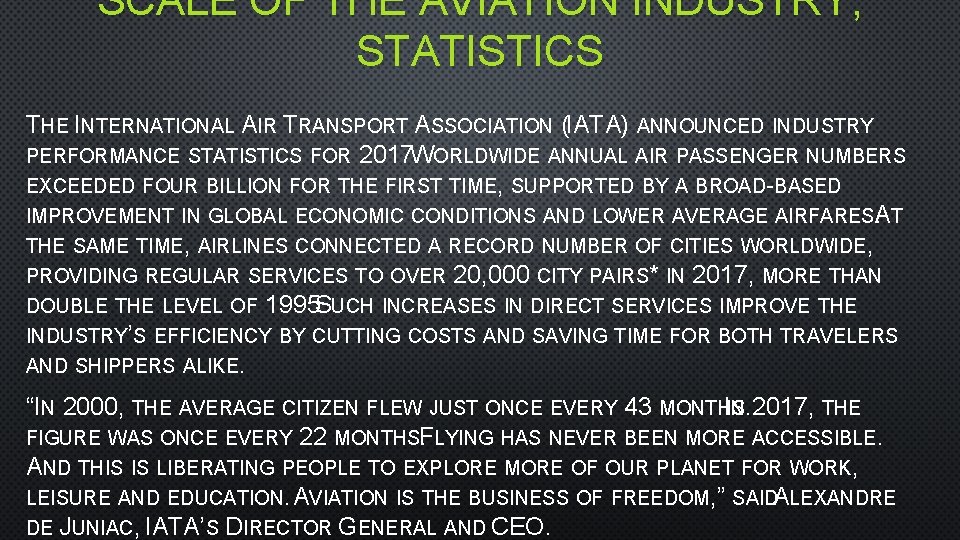 SCALE OF THE AVIATION INDUSTRY; STATISTICS THE INTERNATIONAL AIR TRANSPORT ASSOCIATION (IATA) ANNOUNCED INDUSTRY