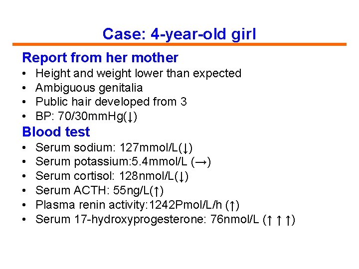Case: 4 -year-old girl Report from her mother • • Height and weight lower