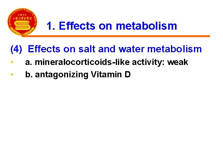 1. Effects on metabolism (4) Effects on salt and water metabolism • • a.