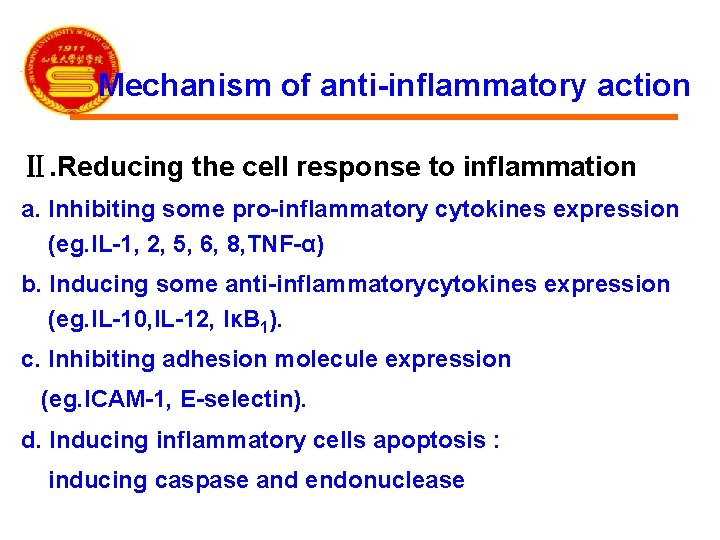 Mechanism of anti-inflammatory action Ⅱ. Reducing the cell response to inflammation a. Inhibiting some