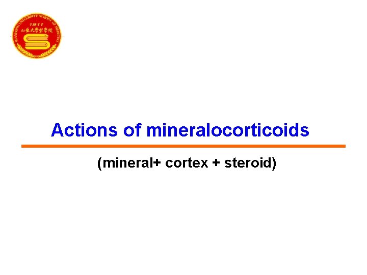 Actions of mineralocorticoids (mineral+ cortex + steroid) 