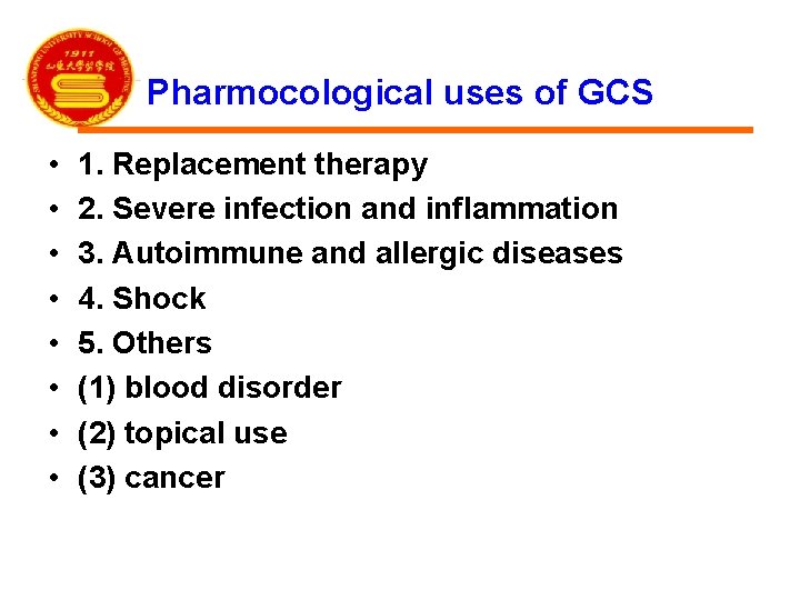 Pharmocological uses of GCS • • 1. Replacement therapy 2. Severe infection and inflammation