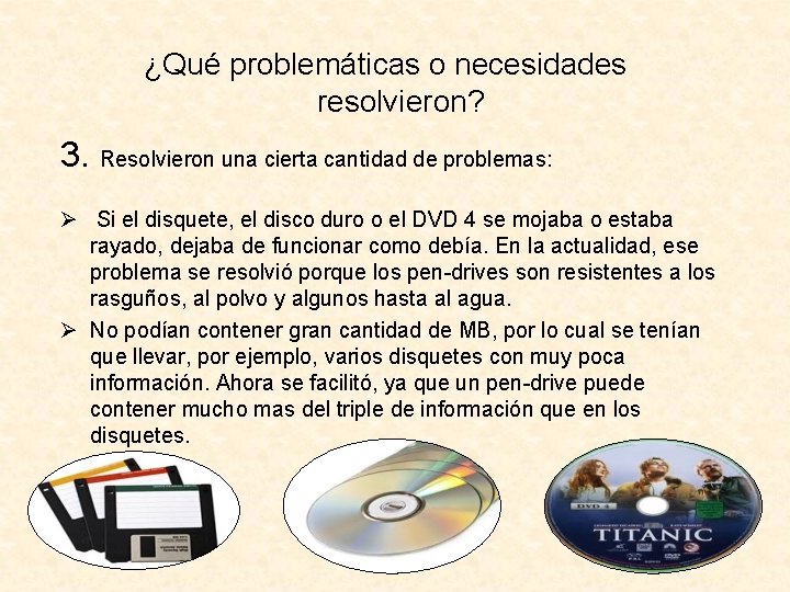 ¿Qué problemáticas o necesidades resolvieron? 3. Resolvieron una cierta cantidad de problemas: Ø Si