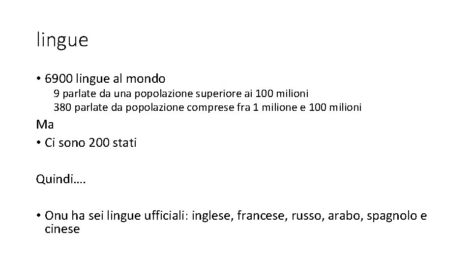 lingue • 6900 lingue al mondo 9 parlate da una popolazione superiore ai 100